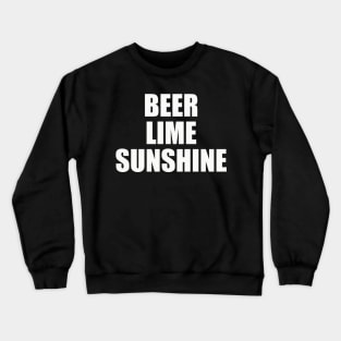 Beer, Lime, Sunshine Drinking Party Camping Summer Design Crewneck Sweatshirt